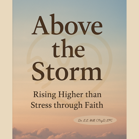 Above the Storm (Rising Higher Than Stress Through Faith) - Therapeutic LAE-LAH 