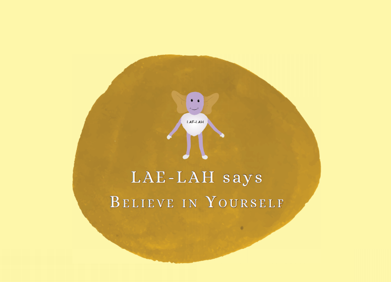 BELIEVE IN YOURSELF - Therapeutic LAE-LAH